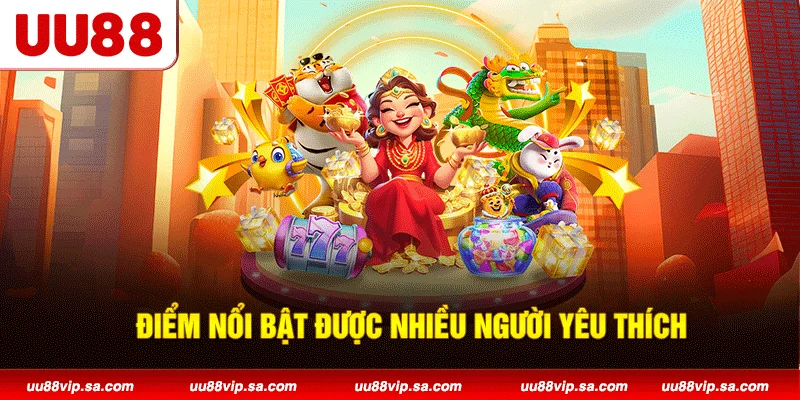 Điểm nổi bật được nhiều người yêu thích